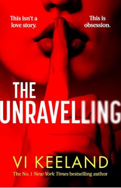 The Unravelling: An addictive, spicy and fast-paced thriller